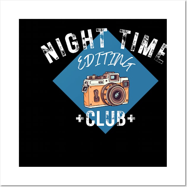 Night time editing club | Fun t-shirt design for photographers Wall Art by Rainbow Kin Wear